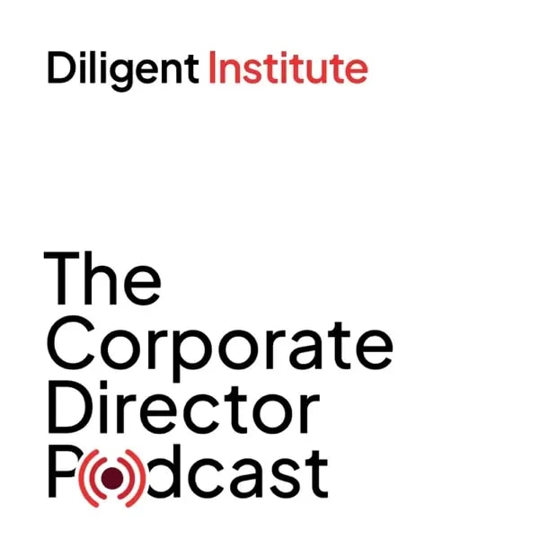The Corporate Director Podcast — Diligent Institute