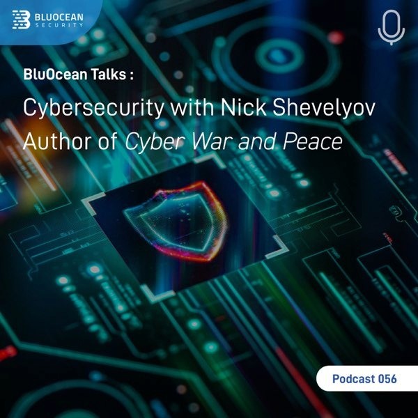 BluOcean Talks — Cybersecurity with Nick Shevelyov